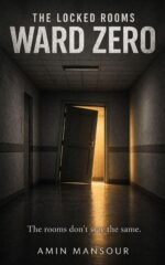 The Locked Rooms Ward Zero: a Forensic Investigator. a Sealed Asylum. a Building That Remembers.