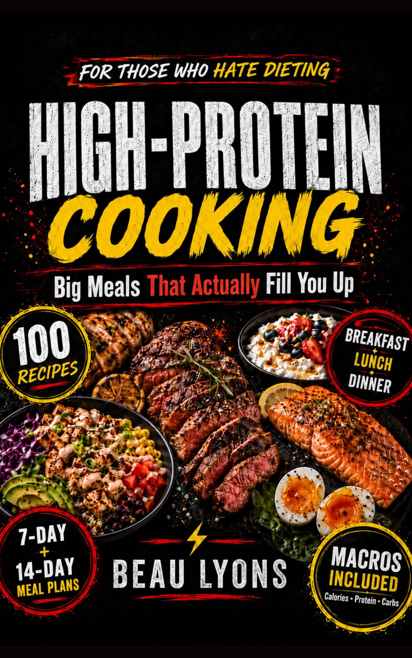 High-protein Cooking for Those Who Hate Dieting: Big Meals That Actually Fill You Up
