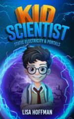 Kid Scientist Electricity & a Sci-fi Adventure for Kids Ages 8-12