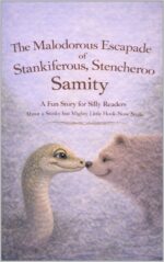 "the Malodorous Escapade of Stankiferous, Stencheroo Samity ”: a Funny Wildlife Story About a Very Unusual Snake B. B. La Whew Wildlife Adventure in Collaboration With A.i.
