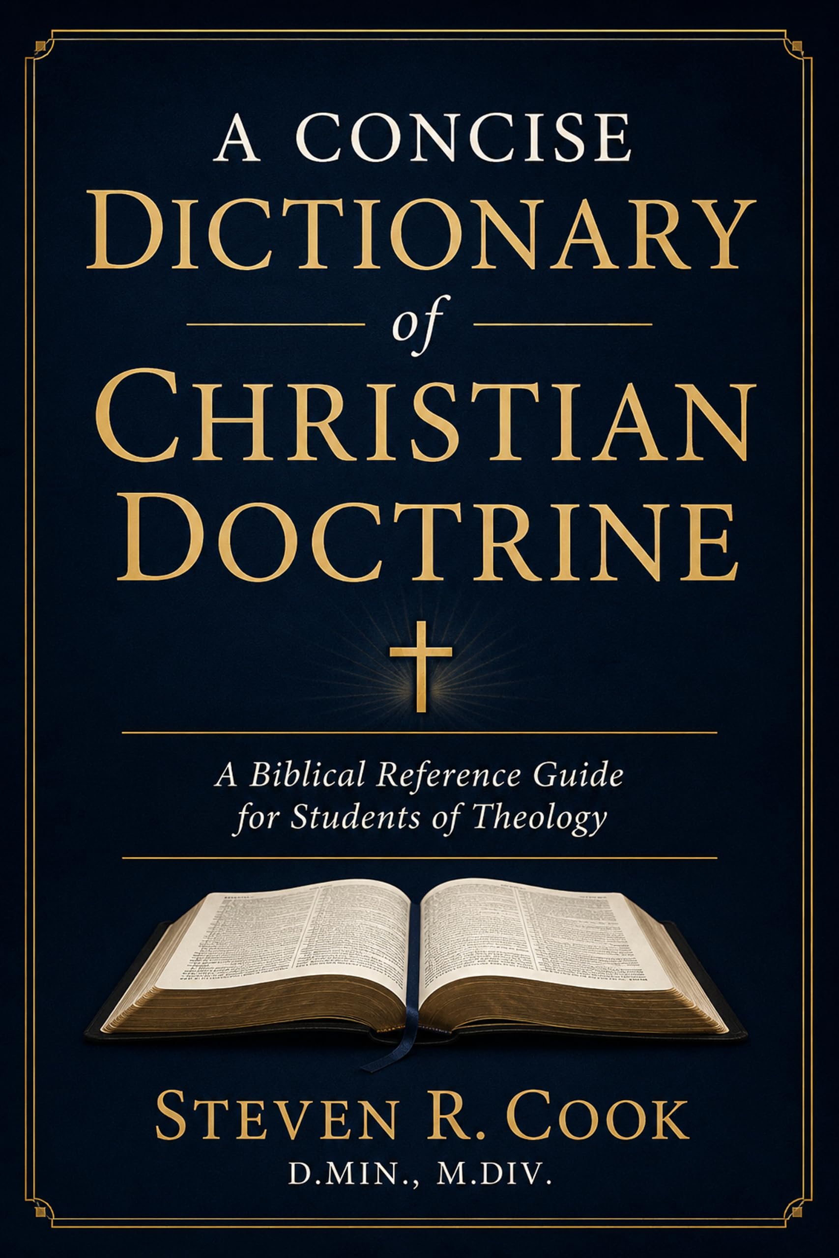 A Concise Dictionary of Christian Doctrine: a Biblical Reference Guide for Students of Theology