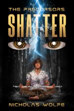 Shatter: the Precursors: Book 1