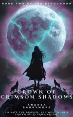 Crown of Crimson Shadows : a Dark Fantasy Werewolf Romance Bloodmoon Chronicles Book