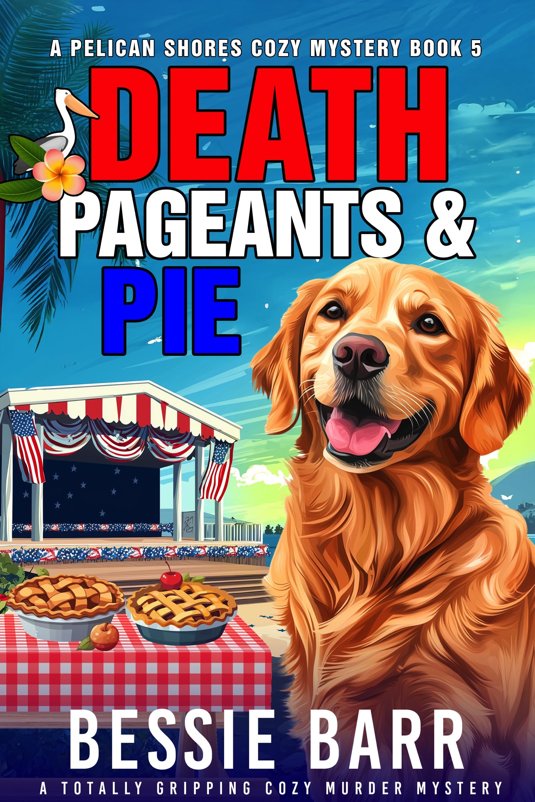 Death, Pageants, and Pie: a Pelican Shores Cozy Mystery