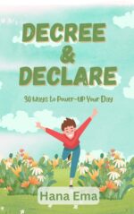 Decree and Declare: 30 Ways to Power-up Your Day