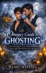 The Omega’s Guide to Ghosting: a Sexy Mm Omegaverse Gothic Romance Sweethearts Book