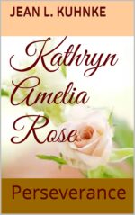 Kathryn Amelia Rose: Perseverance