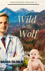 Wild Is the Wolf: an Mm Wolf Shifter Mpreg Romance Wolves Book