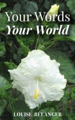 Your Words Your World Words Collection ~ Poetry and Photography