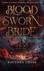Blood Sworn Bride: a Cursed Fated-mates Vampire Romance Covenant of Blood and Bone Book