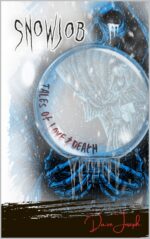 Snow Job: a Winter Tale of Love & Death of Love &