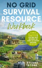 No Grid Survival Resource Workbook: the Complete Step-by-step Off Grid Planning System for Solar Power, Water Independence, Food Security, Self-sufficient Living