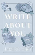 Write About You: a Small Town Fake Dating Romance