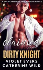 Claimed by My Dirty Knight: a Spicy Christmas Billionaire Novella Christmas Playlist Book