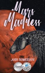 Mars Madness: a Lighthearted Romantic Space Romp on Mars Book