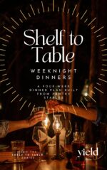Shelf to Table: Weeknight Dinners: a Four-week Dinner Plan Built From Pantry Staples