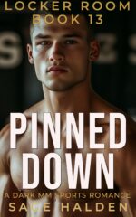 Pinned Down: a Dark Mm Sports Romance Locker Room Book