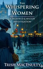 The Whispering Women: a Gripping Women’s Historical Mystery Delafield & Malloy Investigation Book