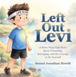 Left Out Levi: a River Ninja Kids Story About Friendship, Belonging, and the Courage to Be Yourself