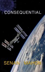 Consequential: a Sci-fi Space Adventure Set in the Aftermath of a Virus Pandemic