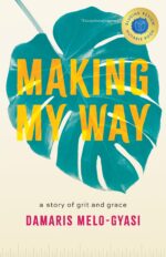 Making My Way: a Story of Grit and Grace