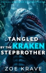 Tangled by the Kraken Stepbrother: a Monster Erotica Short World Monster