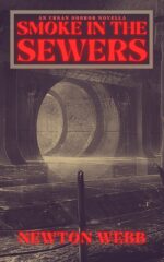 Smoke in the Sewers: an Gothic Horror Novella Dark