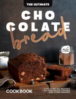 The Ultimate Chocolate Bread Cookbook: Choco-bread Recipes for Chocolate Lovers and Home Bakers