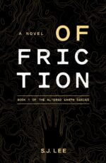 Of Friction (Altered Earth Trilogy Book 1)