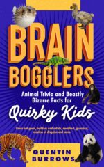 Brain Bogglers : Animal Trivia and Beastly Bizarre Facts for Quirky Kids