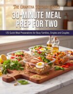 30-minute Meal Prep for Two: 125 Quick Meal Preparations for Busy Families, Singles and Couples Grantha Kitchen