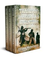 Trails of Danger and Adventure: a Historical Western Adventure Collection of the Lawless