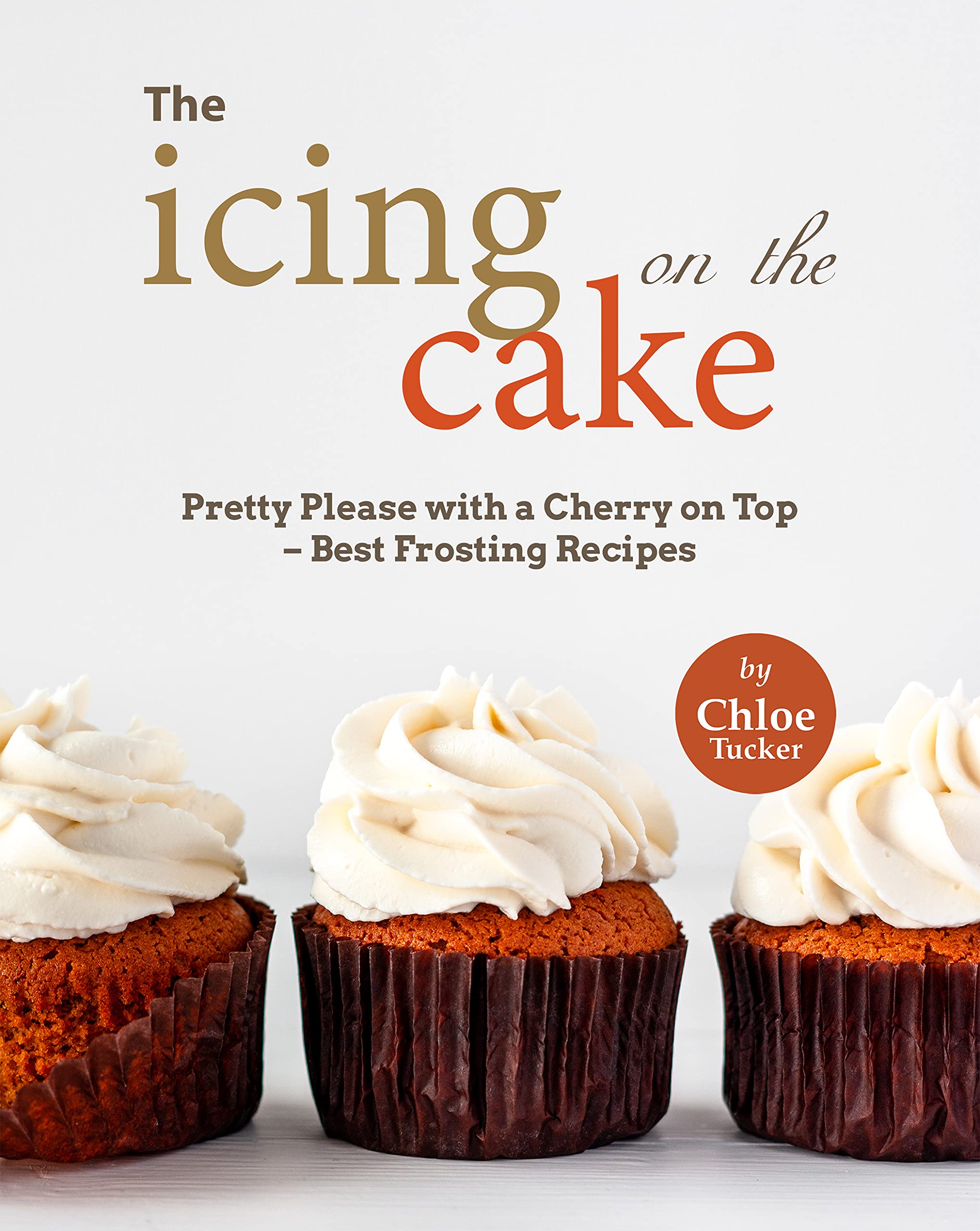 The Icing on the Cake: Pretty Please With a Cherry on Top