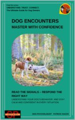 Dog Encounters Master With Confidence: Read the Signals – Respond the Right Way - Understand Your Dog’s Behavior and Stay Calm and Confident in Every Situation ... the Ultimate Guide for All Dog