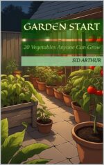 Garden Start: 20 Vegetables Anyone Can Grow