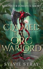 Claimed by the Orc Warlord: a Monster Romance Short Bestiary of the Bound And