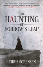 The Haunting of Sorrow's Leap: a Contemporary Gothic Ghost Thriller