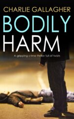 Bodily Harm a Gripping Crime Thriller Full of Twists Police Series Book