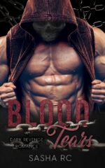 Blood Tears: a Dark Revenge Romance Tears Series Book