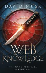 Web of Knowledge: a Progression Fantasy Epic Mana Arts Saga Book
