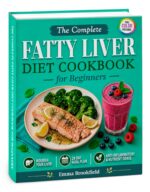 The Complete Fatty Liver Diet Cookbook for Beginners: Liver-friendly Recipes and a Simple 28-day Meal Plan to Nourish Your Liver, Maintain Metabolic ... Health Kitchen Series by Emma Brookfield
