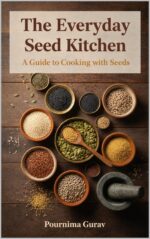 The Everyday Seed Kitchen: a Guide to Cooking With Seeds