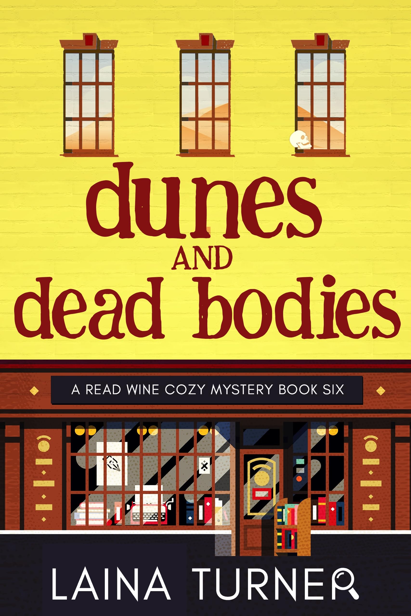 Dunes and Dead Bodies: a Read Wine Bookstore Cozy Mystery