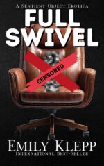 Full Swivel: a Sentient Object Erotica Spicy Objects