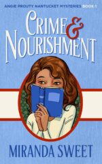 Crime and Nourishment: a Cozy Mystery Novel Prouty Nantucket Mysteries Book