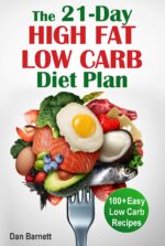 The 21-day High Fat Low-carb Diet Plan Cookbook: 100+ Easy Low Carbohydrate Recipes