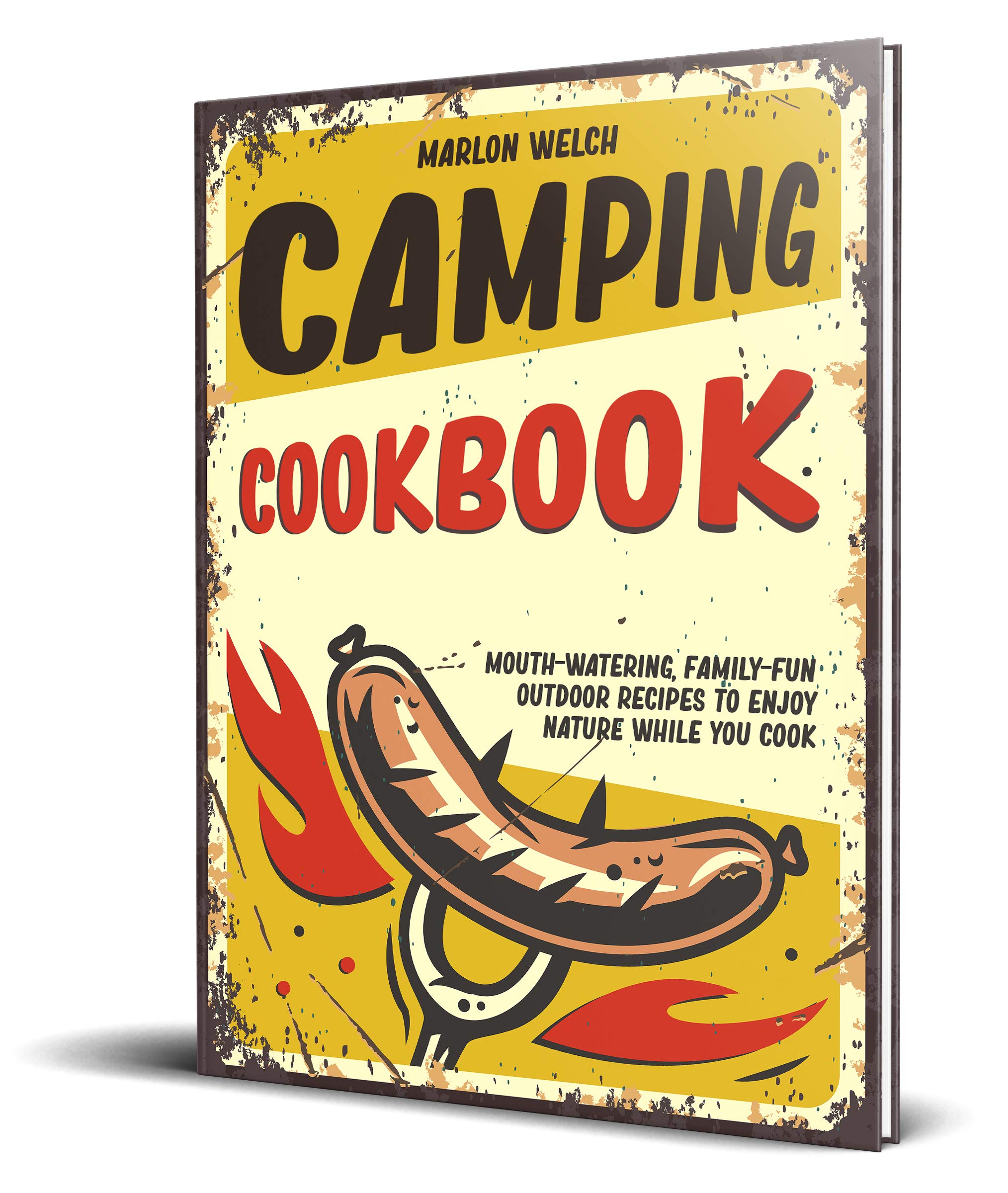 Camping Cookbook: Mouth-watering, Family-fun Outdoor Recipes to Enjoy Nature While You Cook