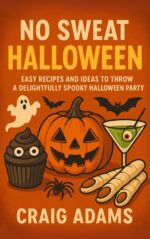 No Sweat Halloween : Easy Recipes and Ideas to Throw a Delightfully Spooky Halloween Party