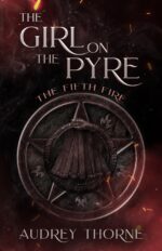 The Girl on the Pyre: the Fifth Fire