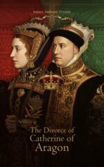The Divorce of Catherine of Aragon